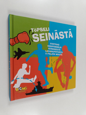 Töpseli seinästä : footbag, vesipommeja, nyrkkeilyä, laiv...