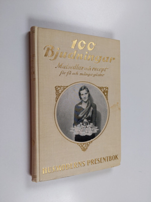 100 Bjudingar - Matsedlar och recept för få och många gäster