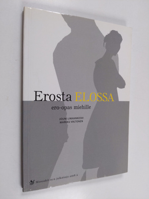 Jouni Linnankoski : Erosta elossa : Ero-opas miehille