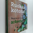 Kaisa (toim.) Torkkeli : Ruokaa kotona! Nopeaa ja maukast... - pikkukuva 1