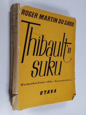 Roger Martin du Gard : Thibault'n suku 1-2 : Harmaakantin...