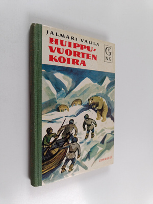 Jalmari Vaula : Huippuvuorten koira : seikkailukertomus