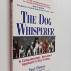 Paul Owens : The dog whisperer : a compassionate, nonviol... - pikkukuva 1