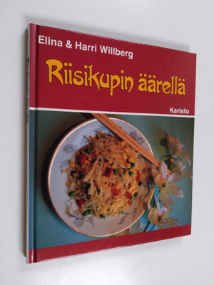 Elina Willberg : Riisikupin äärellä : kiinalaisia makunau...