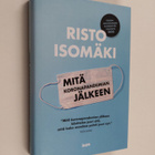 Risto Isomäki : Mitä koronapandemian jälkeen - pikkukuva 1