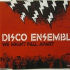 Disco Ensemble • We Might Fall Apart CD-Single - pikkukuva 1