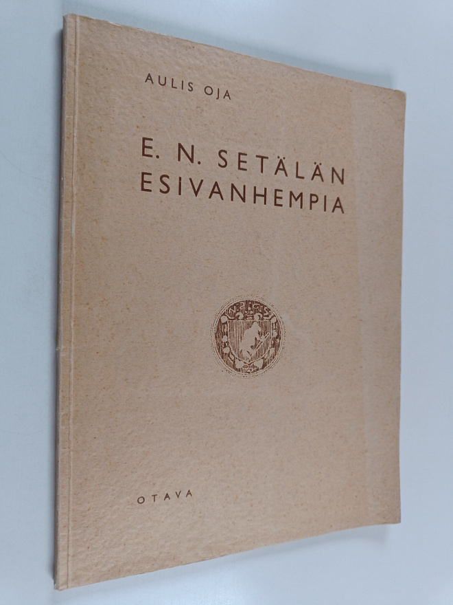 A. Oja : E.N. Setälän esivanhempia : E.N. Setälän syntymä...