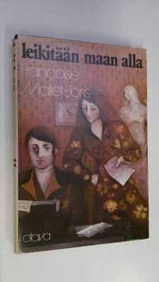Francoise Mallet-Joris : Leikitään maan alla