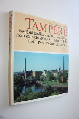 Lauri Kautia : Tampere keväästä kevääseen = Tampere från ...