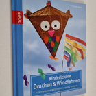 Susanne Wicke : Kinderleichte Drachen & Windfahnen : [aus... - pikkukuva 1