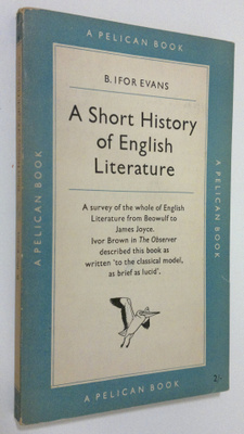 B. Ifor Evans : A Short History of English Literature