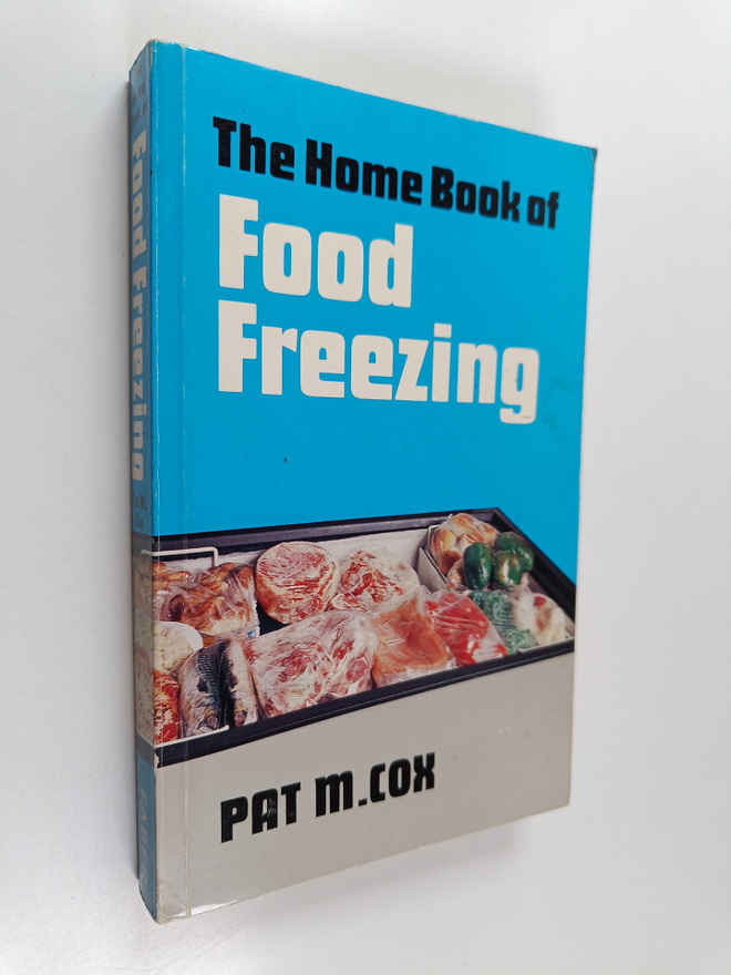 Pat M. Cox : The Home Book of Food Freezing