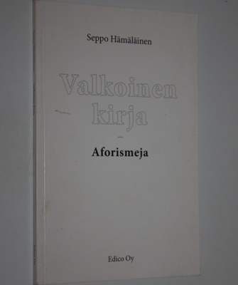 Seppo Hämäläinen : Valkoinen kirja : aforismeja (signeera...