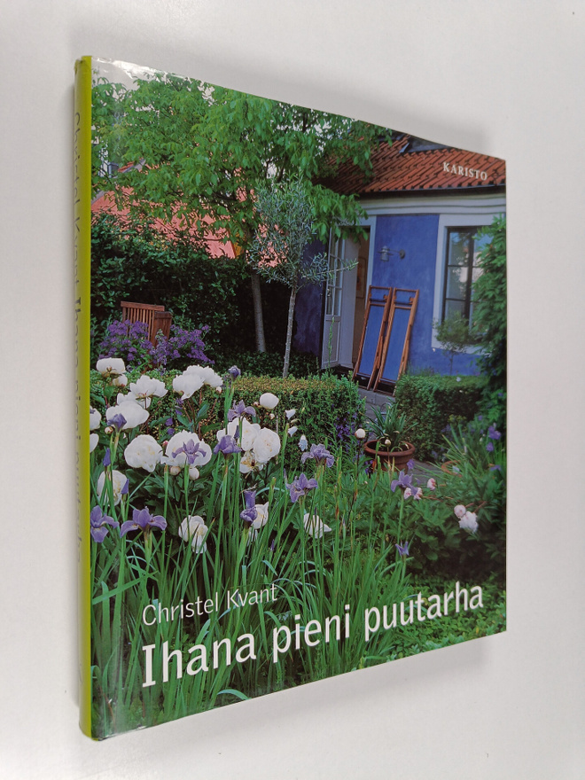 Christel Kvant : Ihana pieni puutarha