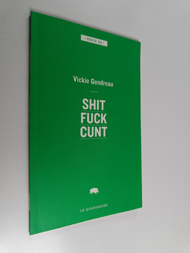 Vickie Gendreau : Shit Fuck Cunt