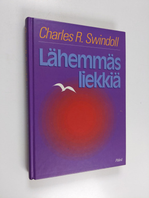 Charles R. Swindoll : Lähemmäs liekkiä
