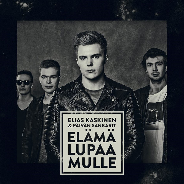 ELIAS KASKINEN & PÄIVÄN SANKARIT : Elämä lupaa mulle