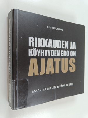 Maarika Maury ym. : Rikkauden ja köyhyyden ero on ajatus