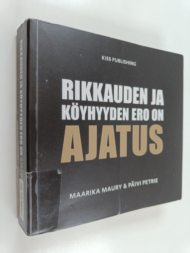 Maarika Maury ym. : Rikkauden ja köyhyyden ero on ajatus