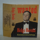 Helge Herala C-kasetti Wanted * Kansannaurattaja - pikkukuva 1