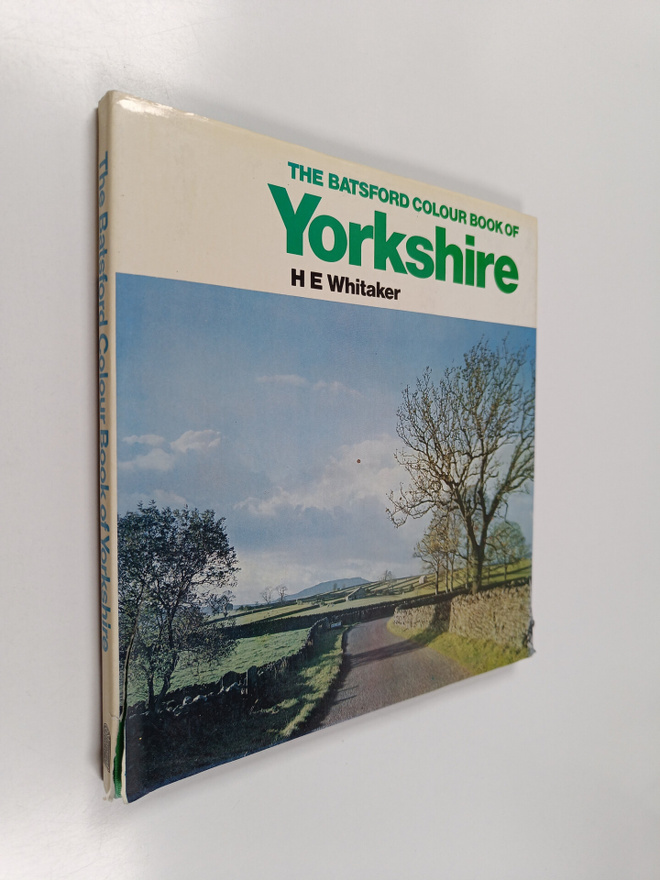 H. E. Whitaker : The Batsford Colour Book of Yorkshire