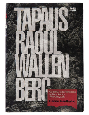 Hannu Rautkallio: TAPAUS RAOUL WALLENBERG 1p. -09