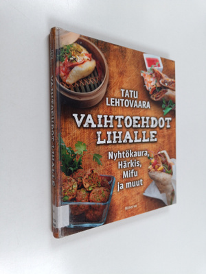 Tatu Lehtovaara : Vaihtoehdot lihalle : nyhtökaura, härki...