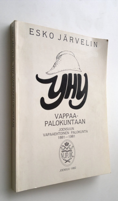 Esko Järvelin : Yhy vappaapalokuntaan : Joensuun vapaaeht...