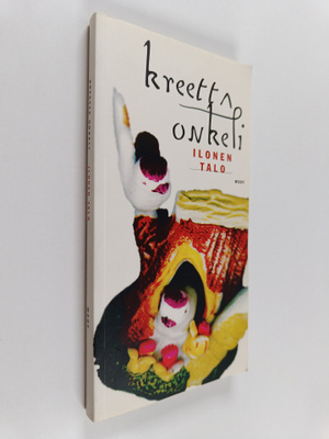 Kreetta Onkeli : Ilonen talo