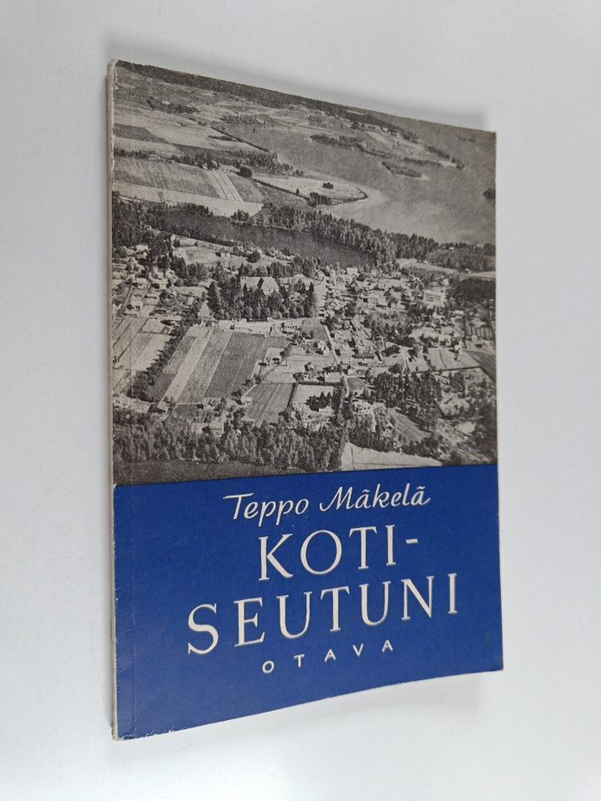Teppo Mäkelä : Kotiseutuni : kotiseutuoppia kansakoulun k...