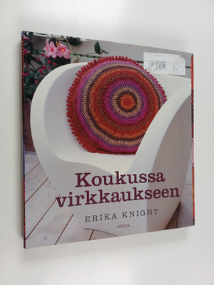 Erika Knight : Koukussa virkkaukseen