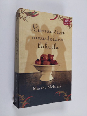 Marsha Mehran : Lumoavien mausteiden kahvila
