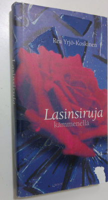 Rea Yrjö-Koskinen : Lasinsiruja kämmenellä