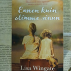 Lisa Wingate - Ennen kuin olimme sinun (pokkari) - pikkukuva 1