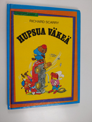 Richard Scarry : Hupsua väkeä