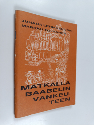 Juhana Lehmuskoski : Matkalla Baabelin vankeuteen