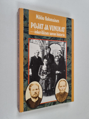 Mikko Kolomainen : Pojat ja vunukat : inkeriläisen suvun ...