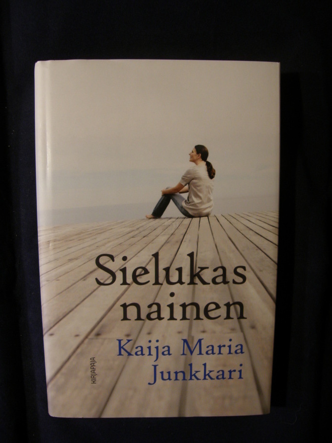 Junkkari, Kaija Maria : Sielukas nainen