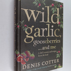 Denis Cotter : Wild Garlic, Gooseberries and Me - pikkukuva 1