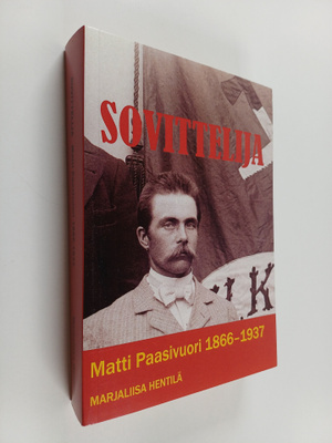 Marjaliisa Hentilä : Sovittelija : Matti Paasivuori 1866-...