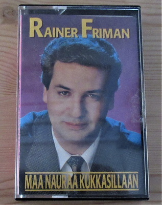 Rainer Friman: Maa nauraa kukkasillaan c-kasetti