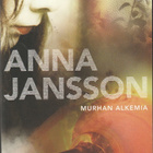 Anna Jansson, Murhan alkemia - pikkukuva 1