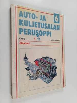 Auto- ja kuljetusalan perusoppi 6 : Moottori