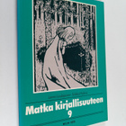 Sinikka Halme ym. : Matka kirjallisuuteen 9 - pikkukuva 1