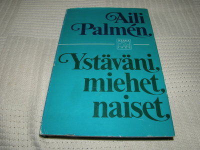 Aili Palmén Ystäväni miehet naiset -sid