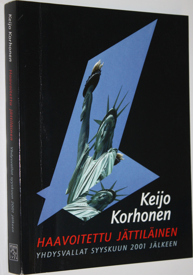 Keijo Korhonen : Haavoitettu jättiläinen : Yhdysvallat sy...