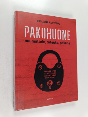 Katleena Kortesuo : Pakohuone : suunnittele, toteuta, pakene