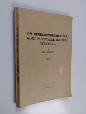 Odal Stadius : Om regelbundenheten i konjunkturväxlingarn...