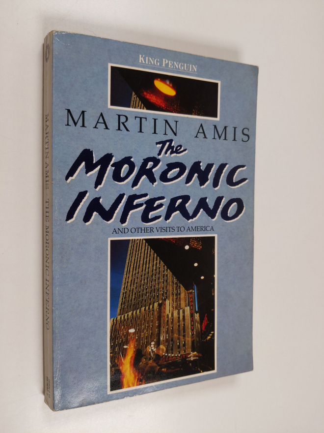 Martin Amis : The moronic inferno and other visits to Ame...