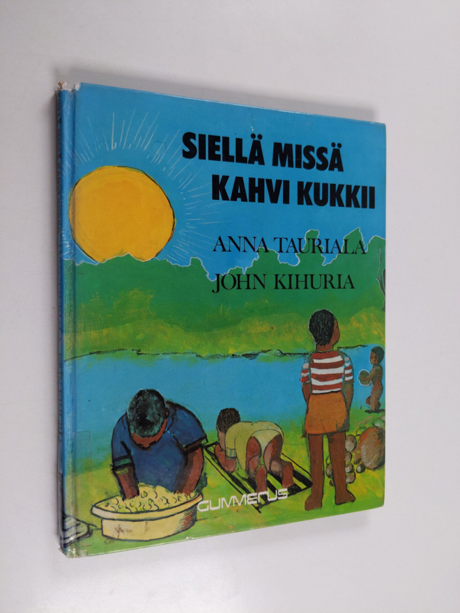 Anna Tauriala : Siellä missä kahvi kukkii
